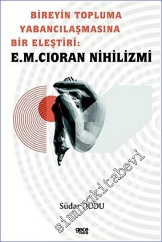 Bireyin Topluma Yabancılaşmasına Bir Eleştiri: E.M. Cioran Nihilizmi -