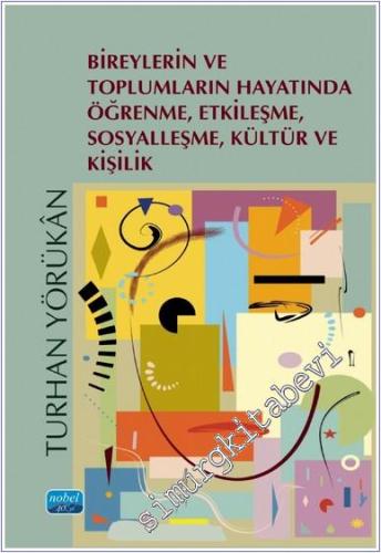 Bireylerin ve Toplumların Hayatında Öğrenme Etkileşme Sosyalleşme Kültür ve Kişilik -        2024