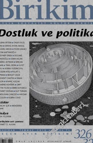 Birikim Aylık Sosyalist Kültür Dergisi - Dosya: Dostluk ve Politika - Sayı: 326 / 327      Haziran - Temmuz