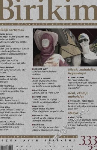 Birikim Aylık Sosyalist Kültür Dergisi - Dosya: Laikliği Tartışmak - Sayı: 333-334      Ocak