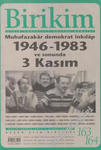 Birikim Aylık Sosyalist Kültür Dergisi - Dosya: Muhafazakar Demokrat İnkılap 1946 - 1983 ve Sonunda 3 Kasım - 163 - 164      Kasım - Aralık 2002