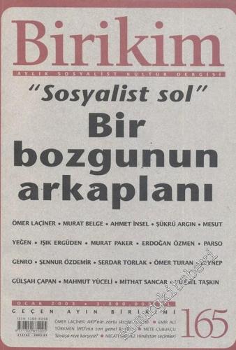 Birikim Aylık Sosyalist Kültür Dergisi - Dosya: “Sosyalist Sol” Bir Bozgunun Arka Planı - Ocak 2003, Sayı: 165       2003