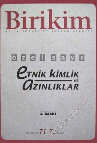 Birikim Aylık Sosyalist Kültür Dergisi - Etnik Kimlik ve Azınlıklar Özel Sayısı - Sayı: 71 - 72, Mart - Nisan 1995