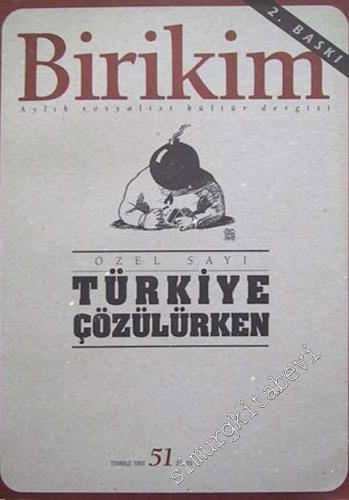 Birikim Aylık Sosyalist Kültür Dergisi - Türkiye Çözülürken Özel Sayısı - Sayı: 51      Temmuz