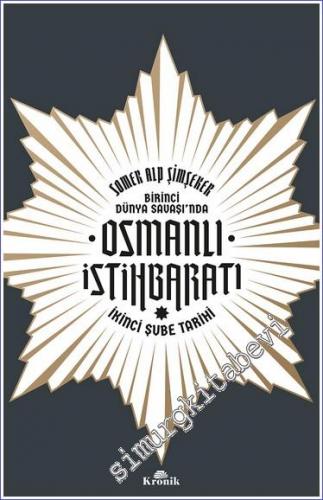 Birinci Dünya Savaşı'nda Osmanlı İstihbaratı İkinci Şube Tarihi -        2022