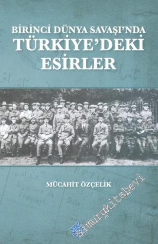 Birinci Dünya Savaşı'nda Türkiye'deki Esirler
