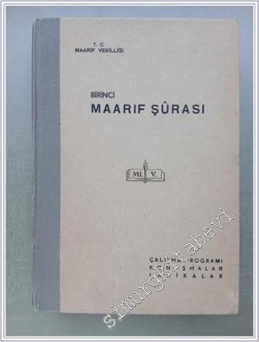 Birinci Maarif Şurası (17 - 29 Temmuz 1939): Çalışma Programı Konuşmalar Lahıkalar -        1939