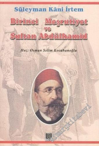 Birinci Meşrutiyet ve Sultan Abdülhamid: Midhat Paşa- Abdülhamid Kavga