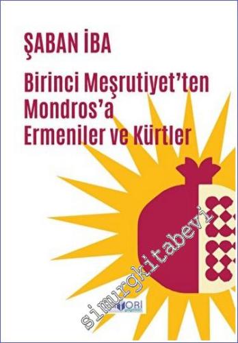 Birinci Meşrutiyet'ten Mondros'a Ermeniler ve Kürtler - 2023