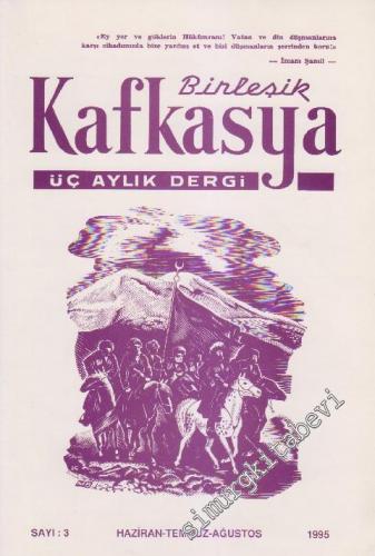 Birleşik Kafkasya Üç Aylık Dergi - Sayı: 3 Haziran - Temmuz - Ağustos