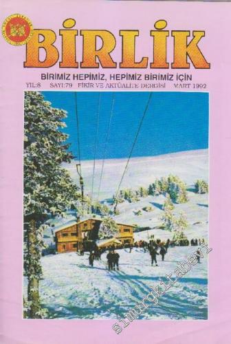 Birlik - Fikir ve Aktüalite Dergisi - Sayı: 79    8  Mart - Nisan
