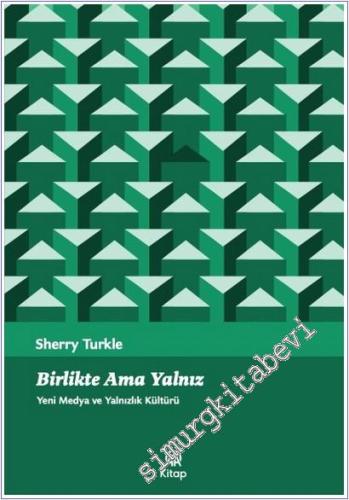 Birlikte Ama Yalnız : Yeni Medya ve Yalnızlık Kültürü - 2026