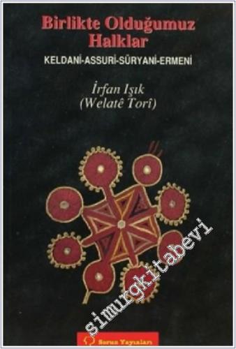 Birlikte Olduğumuz Halklar: Keldani, Assuri, Süryani, Ermeni -        2000