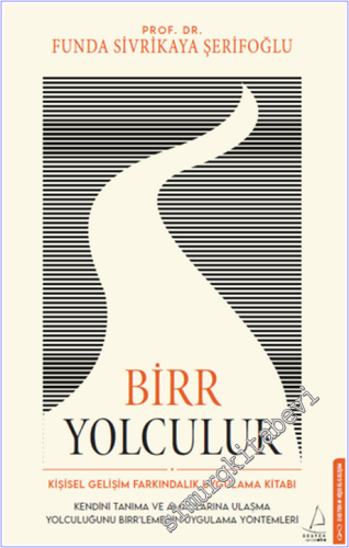 Birr Yolculuk: Kişisel Gelişim Farkındalık Uygulama Kitabı: Kendini Ta