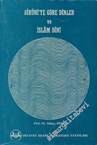 Biruni'ye Göre Dinler ve İslâm Dini -        1986