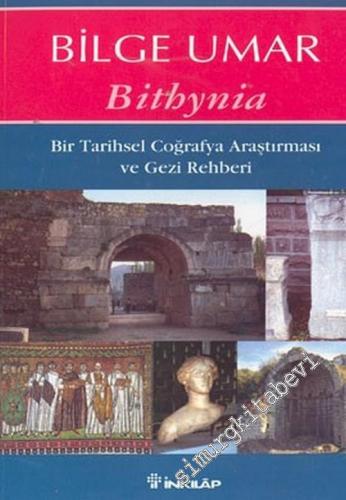 Bithynia: Bir Tarihsel Coğrafya Araştırması ve Gezi Rehberi -        2004