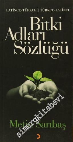 Bitki Adları Sözlüğü: Latince - Türkçe / Türkçe Latince -