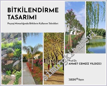 Bitkilendirme Tasarımı - Peyzaj Mimarlığında Bitkilerin Kullanım Tekni