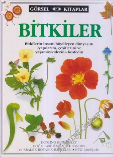 Bitkiler : Bitkilerin İnsan Büyüleyen Dünyasını - Yapılarını, Çeşitlerini ve Yaşamöykülerini Keşfedin CİLTLİ - 1996