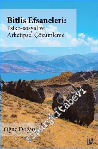 Bitlis Efsaneleri - Psiko-Sosyal ve Arketipsel Çözümleme