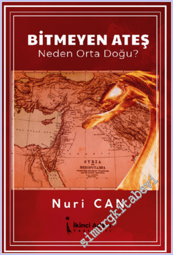 Bitmeyen Ateş : Neden Orta Doğu
