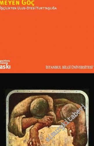 Bitmeyen Göç: Konuk İşçilikten Ulus Ötesi Yurttaşlığa -        2024