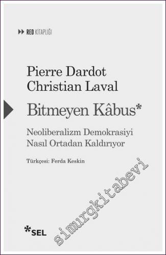 Bitmeyen Kabus: Neoliberalizm Demokrasiyi Nasıl Ortadan Kaldırıyor -        2022