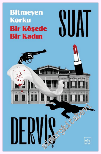 Bitmeyen Korku / Bir Köşede Bir Kadın