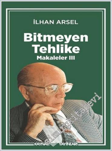 Bitmeyen Tehlike - Makaleler 3 -        2025