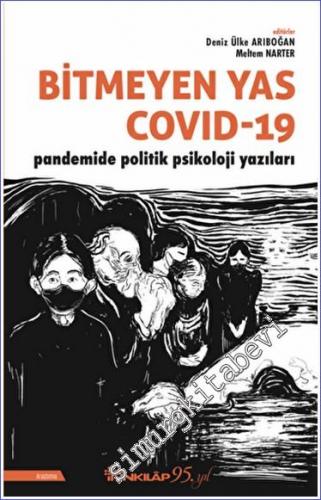Bitmeyen Yas Covid-19 : Pandemide Politik Psikoloji Yazıları -        2022