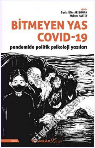 Bitmeyen Yas Covid-19 : Pandemide Politik Psikoloji Yazıları - 2022