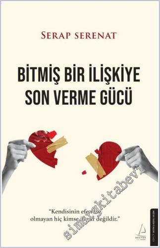 Bitmiş Bir İlişkiye Son Verme Gücü : Kendisinin Efendisi Olmayan Hiç Kimse Özgür Değildir -        2025