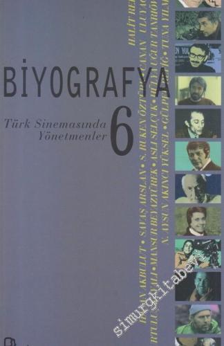 Biyografya 6: Türk Sinemasında Yönetmenler -        2006