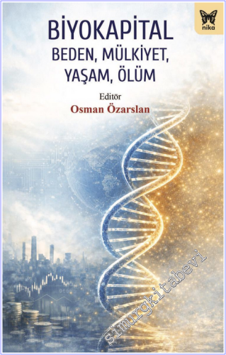 Biyokapital: Beden, Mülkiyet, Yaşam, Ölüm -        2026