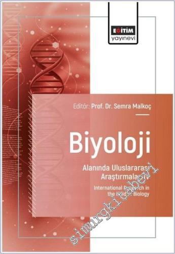 Biyoloji Alanında Uluslararası Araştırmalar - 4 = International Resear