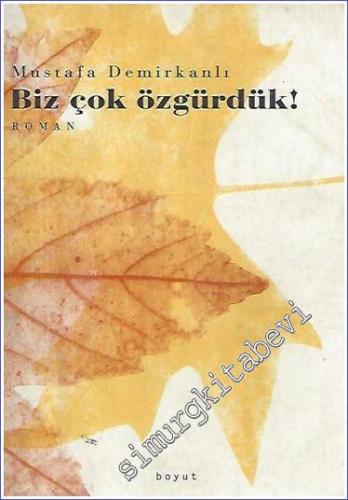 Biz Çok Özgürdük - Eylül Üçlemesi -