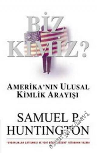 Biz Kimiz: Amerika'nın Ulusal Kimlik Arayışı