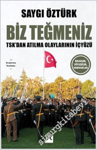 Biz Teğmeniz : TSK'dan Atılma Olaylarının İçyüzü - Belgeler Söyleşiler Tanıklıklar -        2025