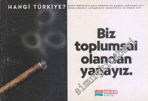 Biz Toplumsal Olandan Yanayız: Hangi Türkiye ? -