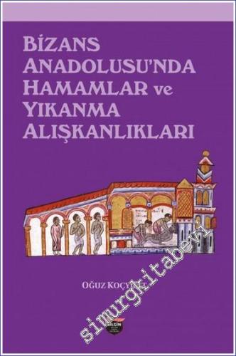Bizans Anadolusu'nda Hamamlar ve Yıkanma Alışkanlıkları - 2023