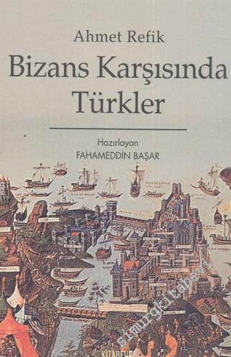 Bizans Karşısında Türkler : 699-857 / 1299-1453