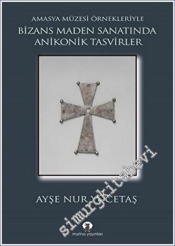 Bizans Maden Sanatında Anikonik Tasvirler - 2023