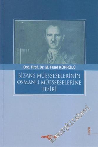 Bizans Müesseselerinin Osmanlı Müesseselerine Tesiri -        2012