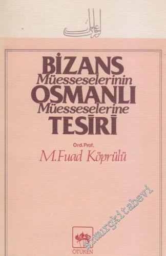 Bizans Müesseselerinin Osmanlı Müesseselerine Tesiri -        1981
