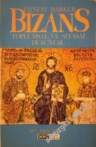 Bizans Toplumsal ve Siyasal Düşünüşü: I. Justinianos!tan Son Palaiolog