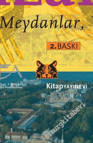 Bizans: Yapılar, Meydanlar, Yaşamlar