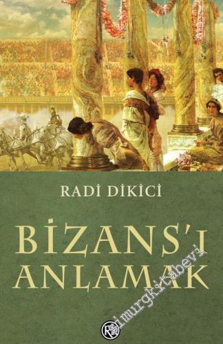 Bizans'ı Anlamak -
