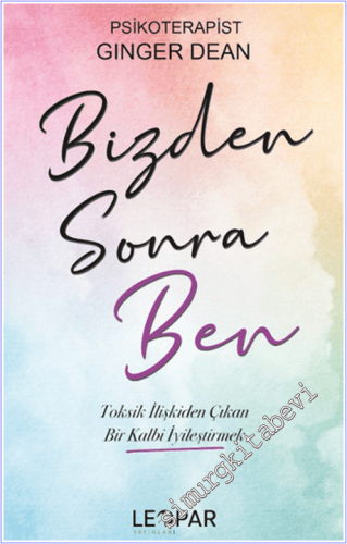 Bizden Sonra Ben : Toksik İlişkiden Çıkan Bir Kalbi İyileştirmek -        2026