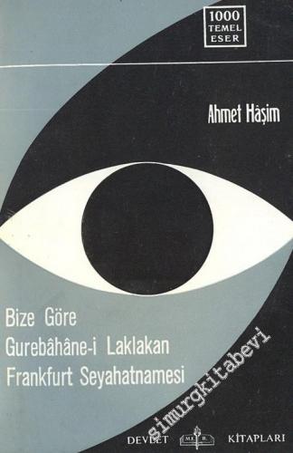Bize Göre / Gurabahane-i Laklakan / Frankfurt Seyahatnamesi -