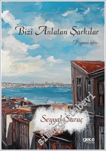 Bizi Anlatan Şarkılar - Piyano İçin -        2024